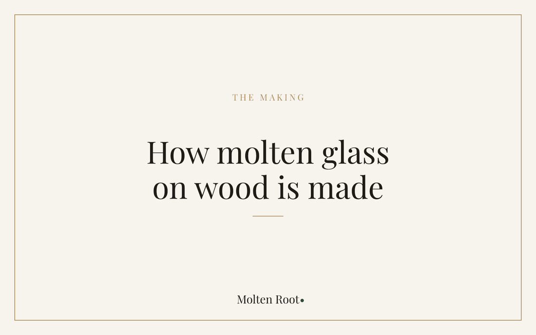 How Molten Glass on Wood Is Made - Molten Root